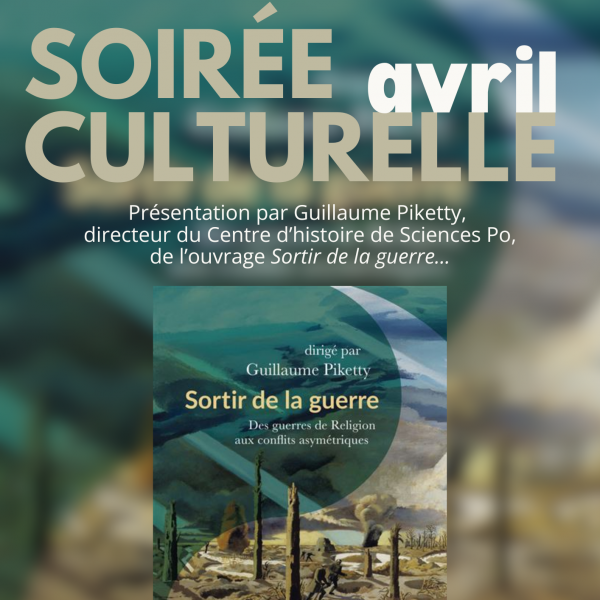Soirée culturelle : Conférence par Guillaume Piketty : « Sortir de la guerre : un parcours infini ? »