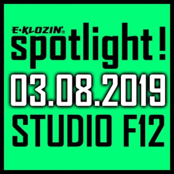 E-KLOZIN' Spotlight @ Studio F12