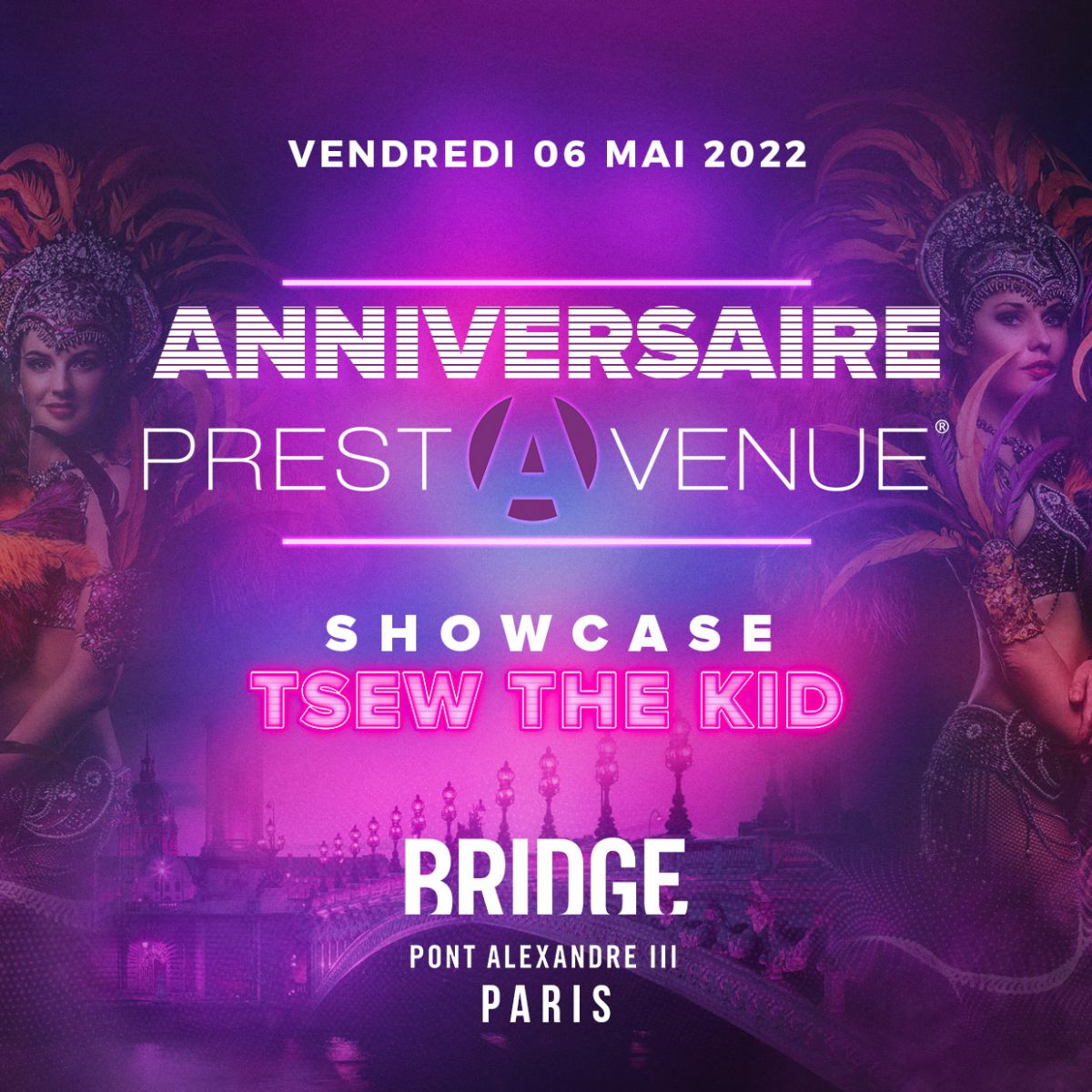 PrestAvenue ✭ Anniversaire 9 Ans ✭ Showcase Tsew The Kid ✭ Bridge Club Pont Alexandre III