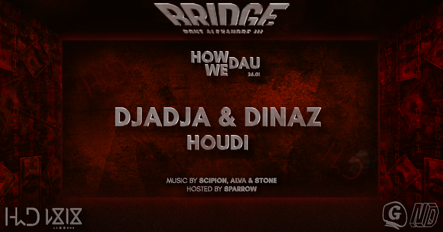 HOW WE DAU - BRIDGE - SHOWCASE DJADJA & DINAZ