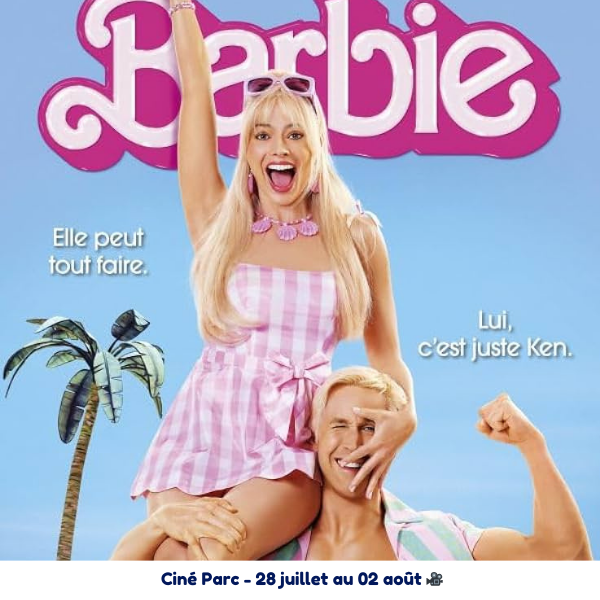 Parc en Fêtes : Ciné Parc : 28/07/2024 : Barbie
