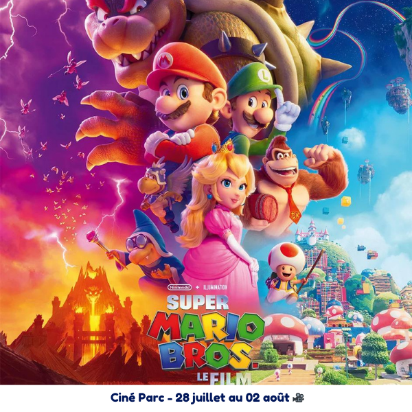 Parc en Fêtes : Ciné Parc : 31/07/2024 : Mario Bros, le film