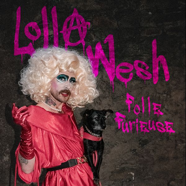 Lolla Wesh - Folle furieuse