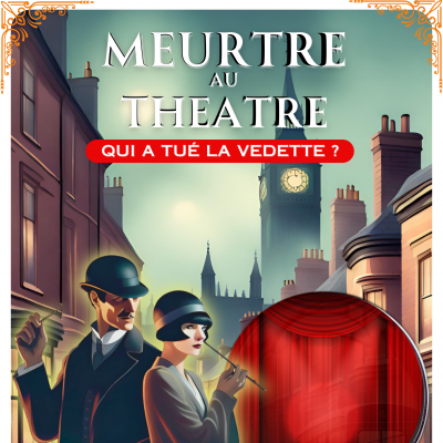 MEURTRE AU THEATRE : Qui a tué la vedette ?