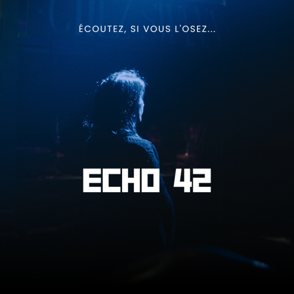 ECHO 42 : La première expérience audio à frissons