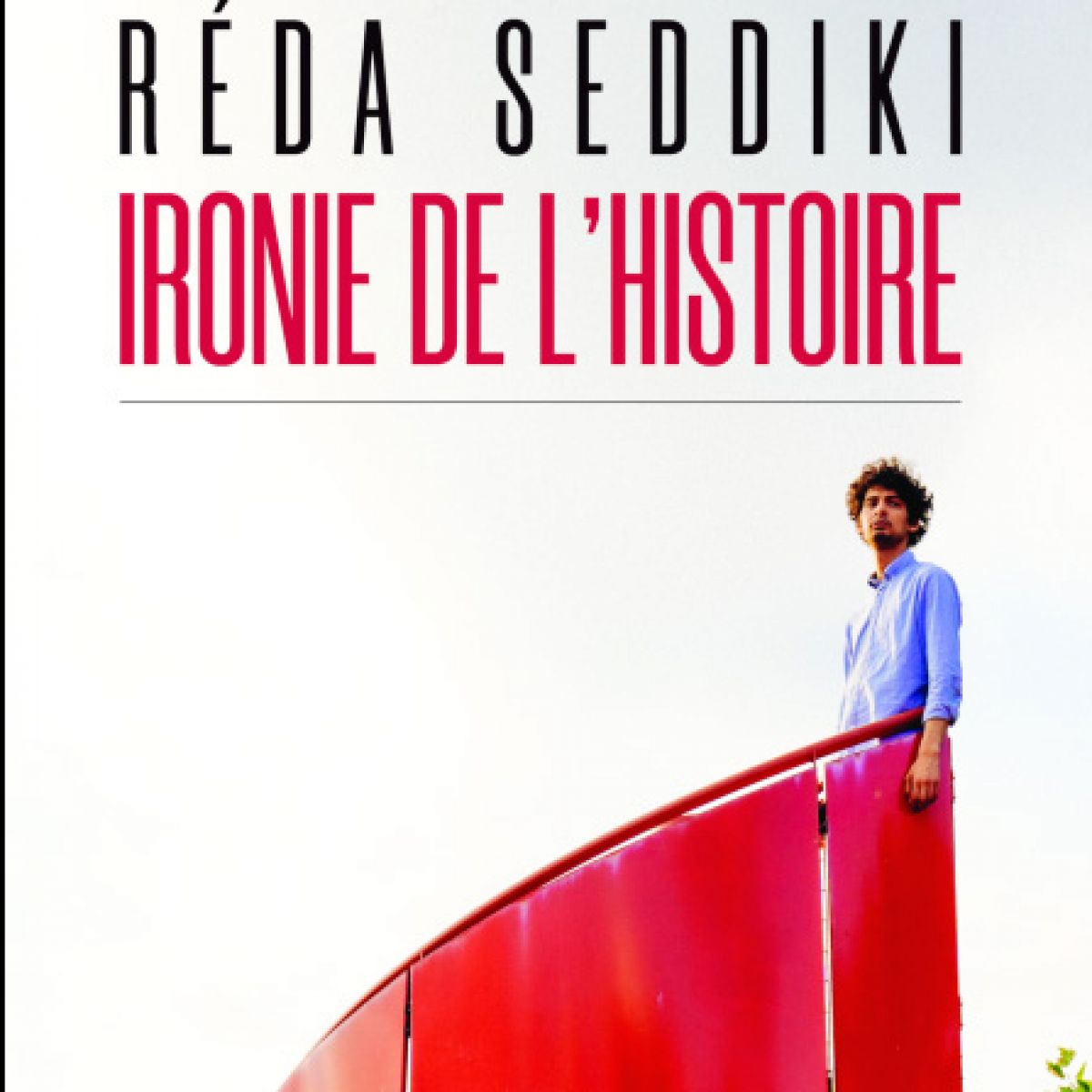 Réda Seddiki - Ironie de l'histoire