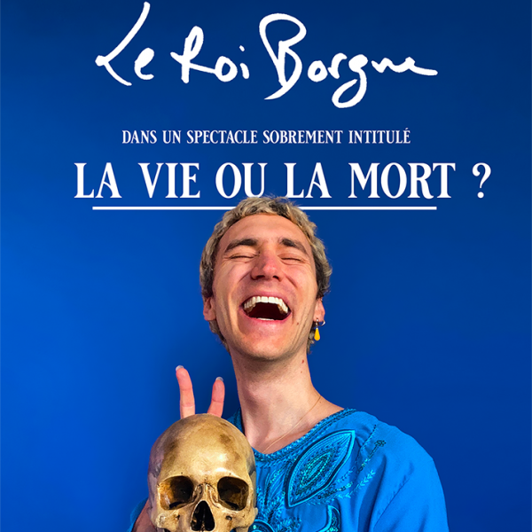 Le Roi Borgne dans La Vie ou la Mort ?