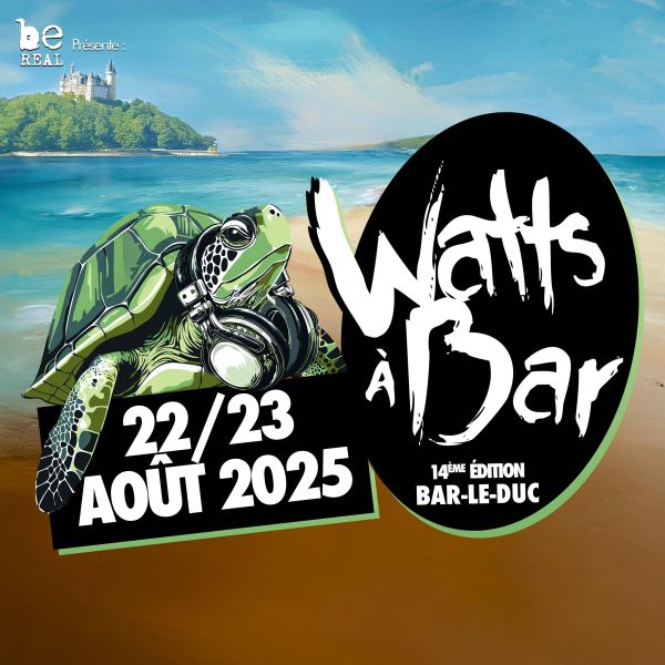 Festival Watts à Bar - 14ème édition - 22 et 23 août 2025