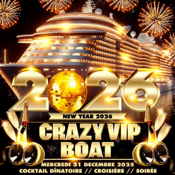 CRAZY VIP BOAT PARTY PARADISIAC CROISIERE NEW YEAR 2026