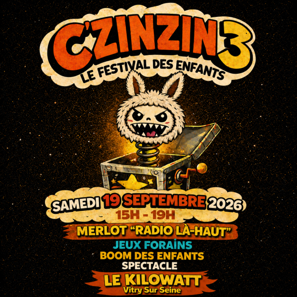 Czinzin #3 - Le festival pour les enfants du Kilowatt